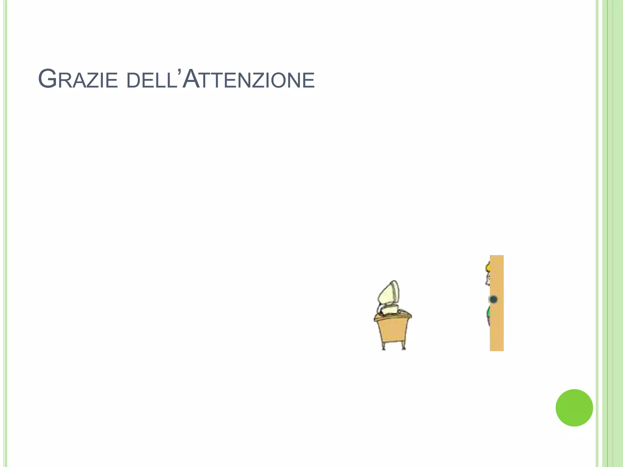 GRAZIE DELL’ATTENZIONE
 