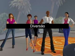 Diversão
 