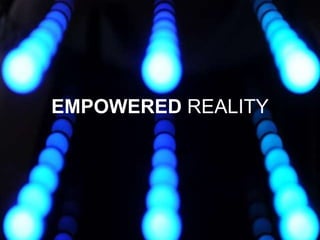 EMPOWERED REALITY
 