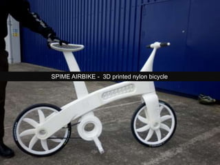 SPIME AIRBIKE - 3D printed nylon bicycle
 