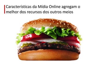 Características da Mídia Online agregam o melhor dos recursos dos outros meios