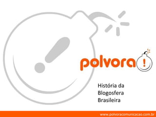 História da Blogosfera Brasileira 
