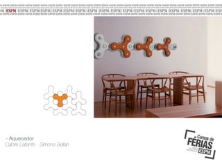 - Aquecedor
Calore Latente - Simone Bellan

 