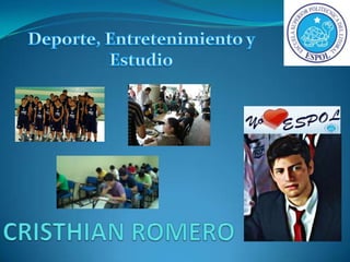 Deporte, Entretenimiento y Estudio CRISTHIAN ROMERO 