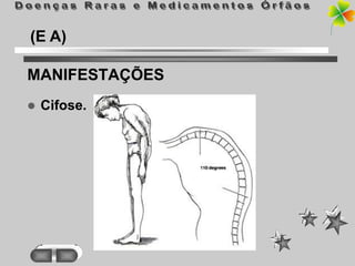 (E A)

MANIFESTAÇÕES
   Cifose.
 