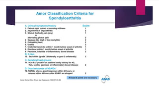 CRITERIOS DE CLASIFICACIÓN
 No son criterios diagnosticos
 Criterios de Amor en 1990
 Criterios del European Spondyloarthritides Study Group
 Criterios ASAS
 