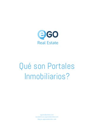 Qué son Portales
Inmobiliarios?
egorealestate.com
academia.es.egorealestate.com
blog.es.egorealestate.com
 