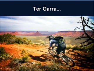 Ter Garra...
 