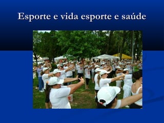 Esporte e vida esporte e saúdeEsporte e vida esporte e saúde
 