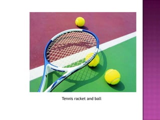 Tennis racket and ball