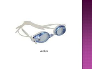 Goggles