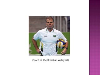 Coach of the Brazilian volleyball