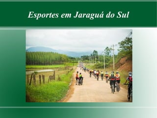 Esportes em Jaraguá do Sul 
 