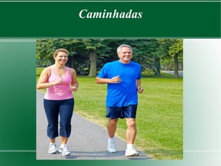 Caminhadas 
 