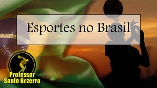 Esportes no Brasil
 