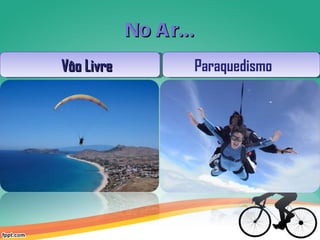 No Ar... Vôo Livre Paraquedismo 