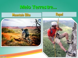 Meio Terrestre... Mountain Bike Rapel 