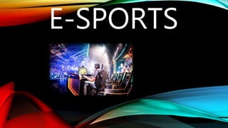 E-SPORTS
 