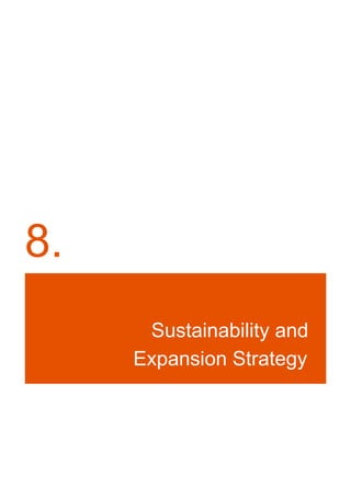 8.
Sustainability and
Expansion Strategy
 