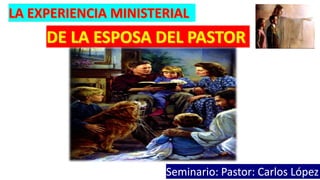 Seminario: Pastor: Carlos López
 