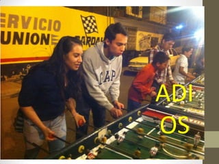 ADI
OS
 