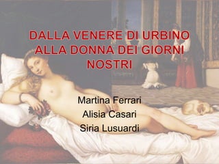 Martina Ferrari
Alisia Casari
Siria Lusuardi
 