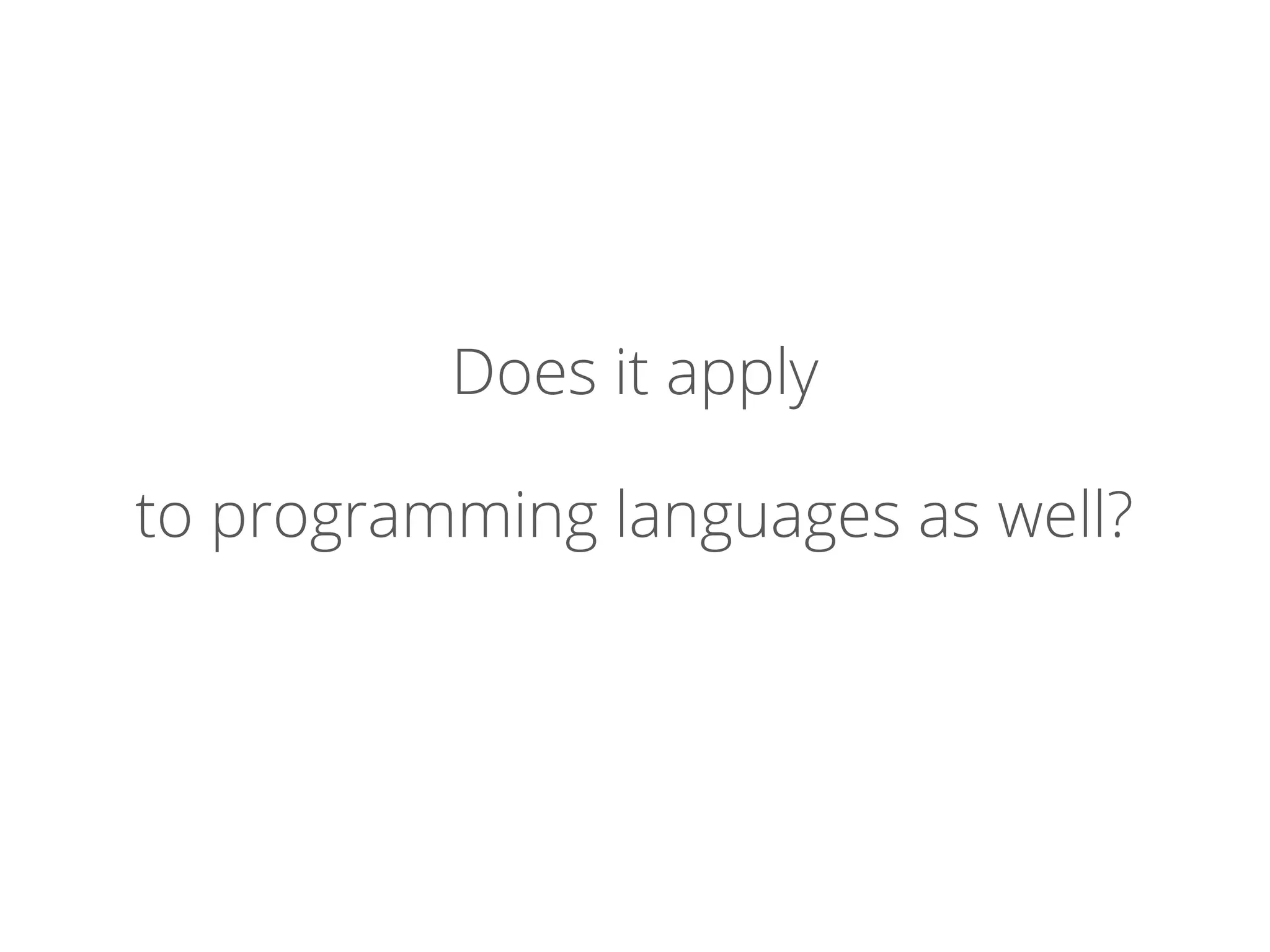 Does it apply
to programming languages as well?
 