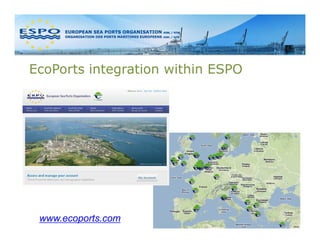 EcoPorts integration within ESPO




 www.ecoports.com
 