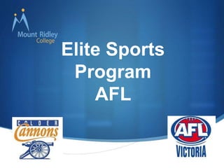 S
Elite Sports
Program
AFL
 