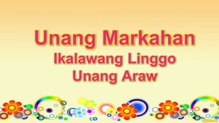 Unang Markahan
Ikalawang Linggo
Unang Araw
 