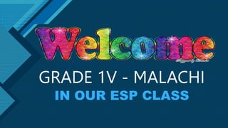 Click to edit Master title style
1
GRADE 1V - MALACHI
IN OUR ESP CLASS
 