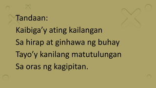Tandaan:
Kaibiga’y ating kailangan
Sa hirap at ginhawa ng buhay
Tayo’y kanilang matutulungan
Sa oras ng kagipitan.
 