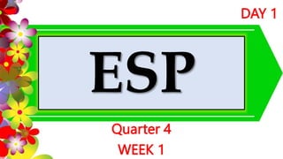 ESP
Quarter 4
WEEK 1
DAY 1
 