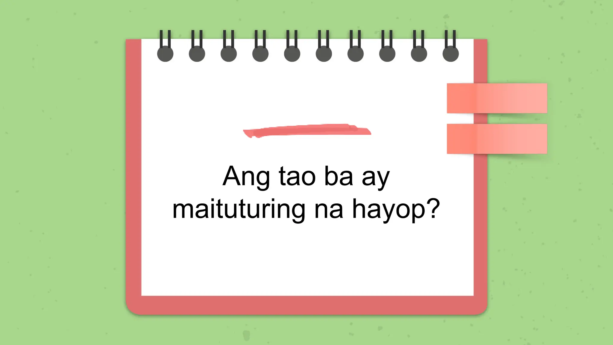 Ang tao ba ay
maituturing na hayop?
 