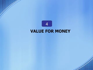 VALUE FOR MONEY 4 