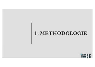 22nov.22
2018
2222
2018
22 II. METHODOLOGIE
17
 