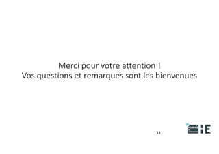 22nov.22
2018
2222
2018
22
Merci pour votre attention !
Vos questions et remarques sont les bienvenues
33
 