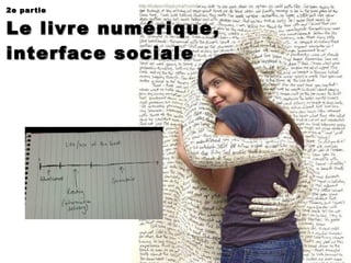 2e partie Le livre numérique,  interface sociale 