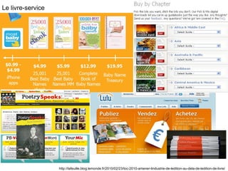 Le livre-service  http://lafeuille.blog.lemonde.fr/2010/02/23/toc-2010-amener-lindustrie-de-ledition-au-dela-de-ledition-de-livre/ 