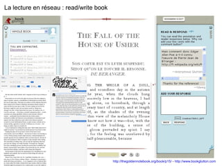 La lecture en réseau : read/write book http://thegoldennotebook.org/book/p15/  -  http://www.bookglutton.com 