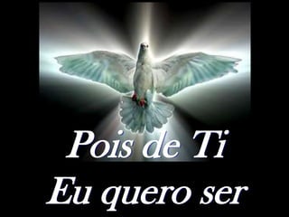 Pois de Ti
Eu quero ser
 