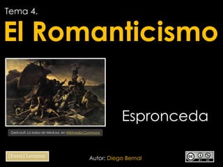 Tema 4.

El Romanticismo
Espronceda
Gericault, La balsa de Medusa, en Wikimedia Commons

Autor: Diego Bernal

 