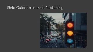Field Guide to Journal Publishing
 