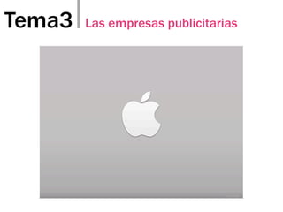 Tema3 |   Las empresas publicitarias
 