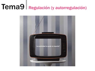 Tema9 |   Regulación (y autorregulación)
 