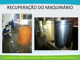 RECUPERAÇÃO DO MAQUINÁRIO
 