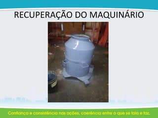 RECUPERAÇÃO DO MAQUINÁRIO
 