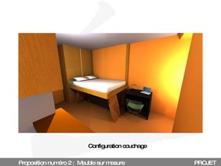 Proposition numéro 2 :  Meuble sur mesure PROJET Configuration couchage 