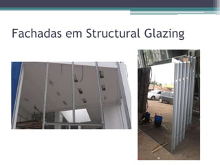 Fachadas em Structural Glazing
 