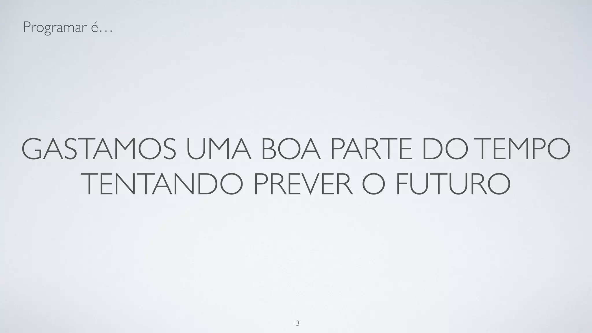 Ninguém sabe usar um computador.
13
 